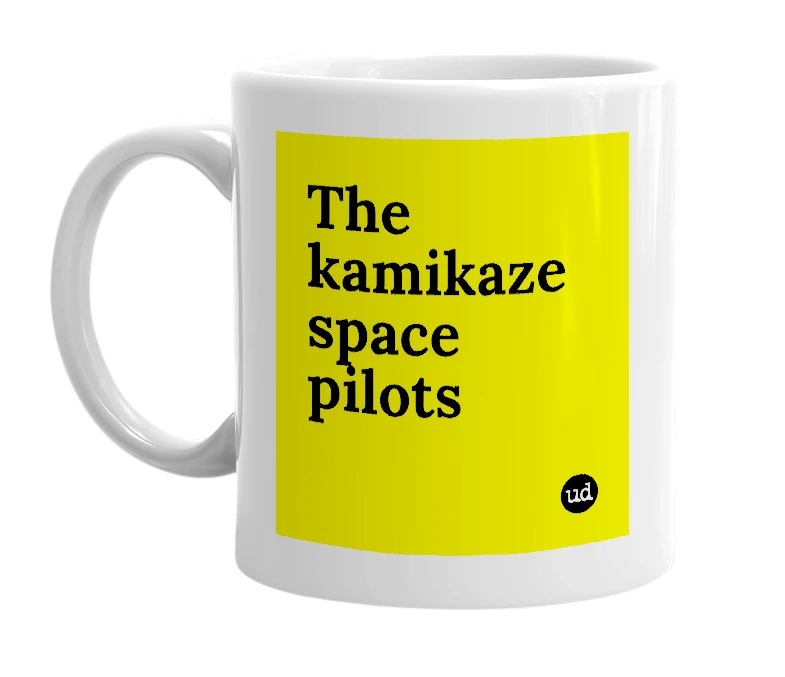 White mug with 'The kamikaze space pilots' in bold black letters