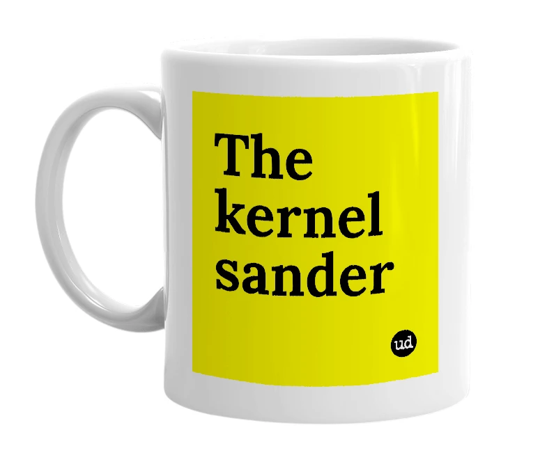 White mug with 'The kernel sander' in bold black letters