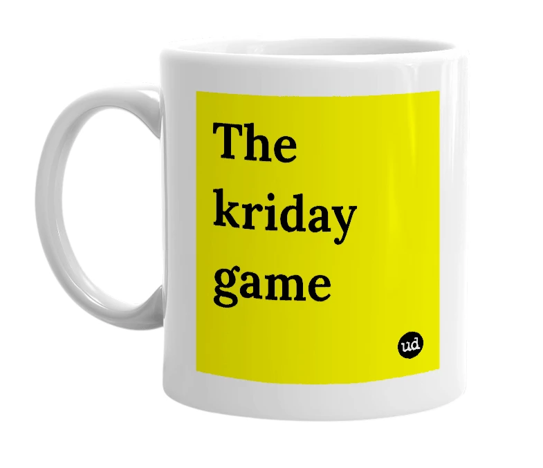White mug with 'The kriday game' in bold black letters