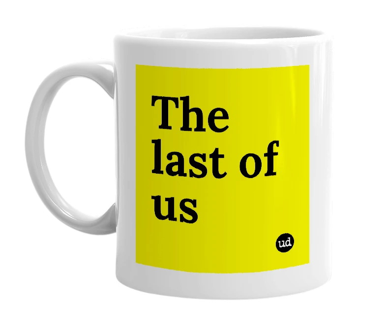 White mug with 'The last of us' in bold black letters