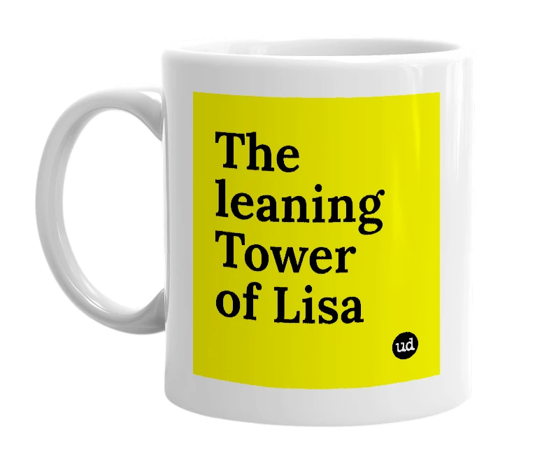 White mug with 'The leaning Tower of Lisa' in bold black letters