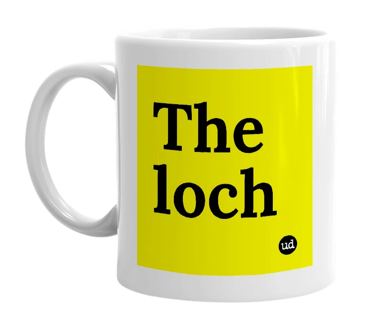 White mug with 'The loch' in bold black letters