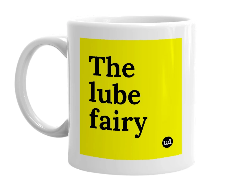 White mug with 'The lube fairy' in bold black letters