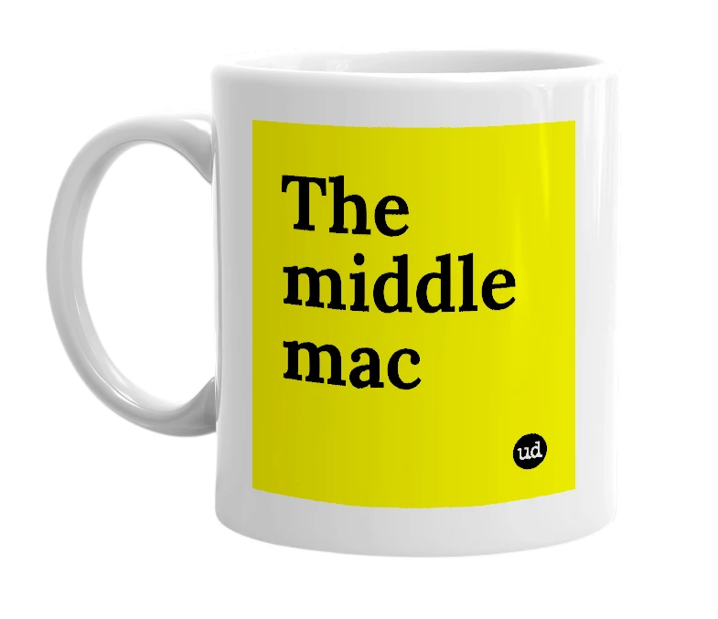 White mug with 'The middle mac' in bold black letters