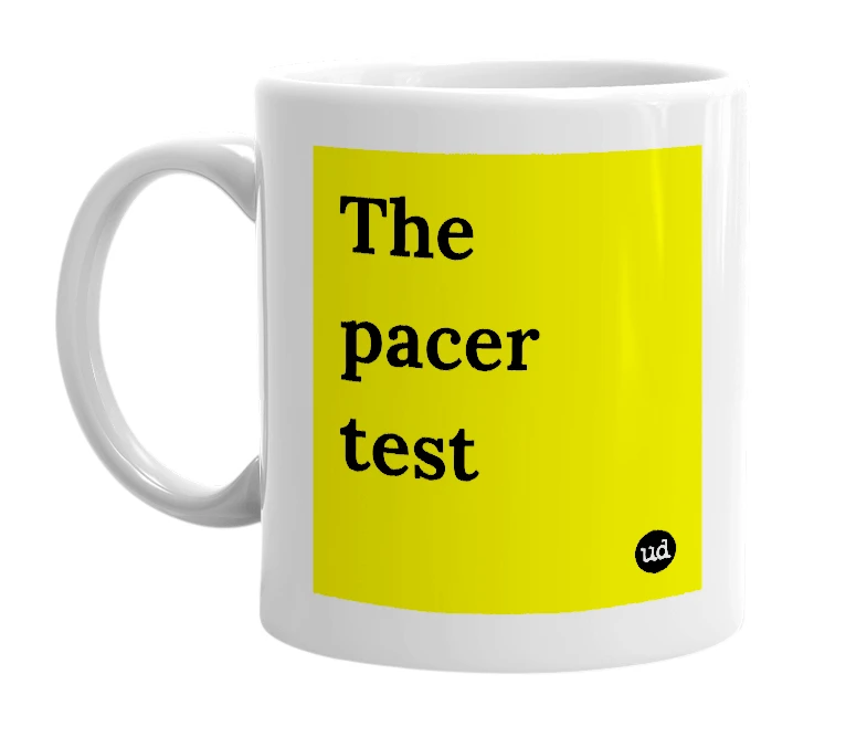 White mug with 'The pacer test' in bold black letters