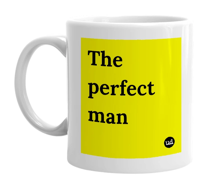 White mug with 'The perfect man' in bold black letters