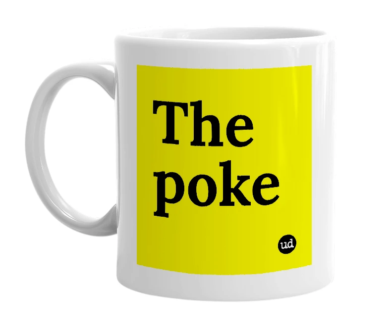 White mug with 'The poke' in bold black letters