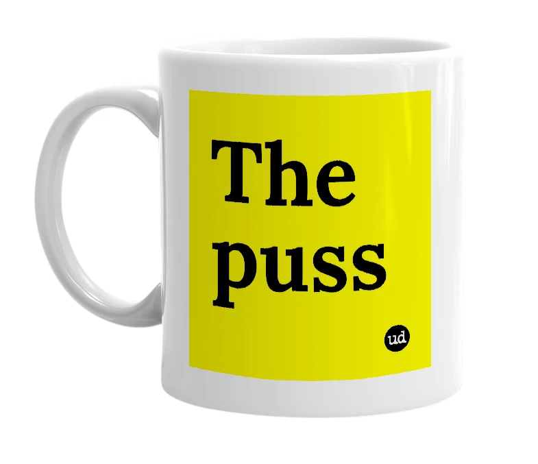 White mug with 'The puss' in bold black letters