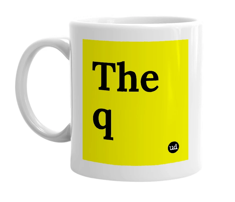 White mug with 'The q' in bold black letters