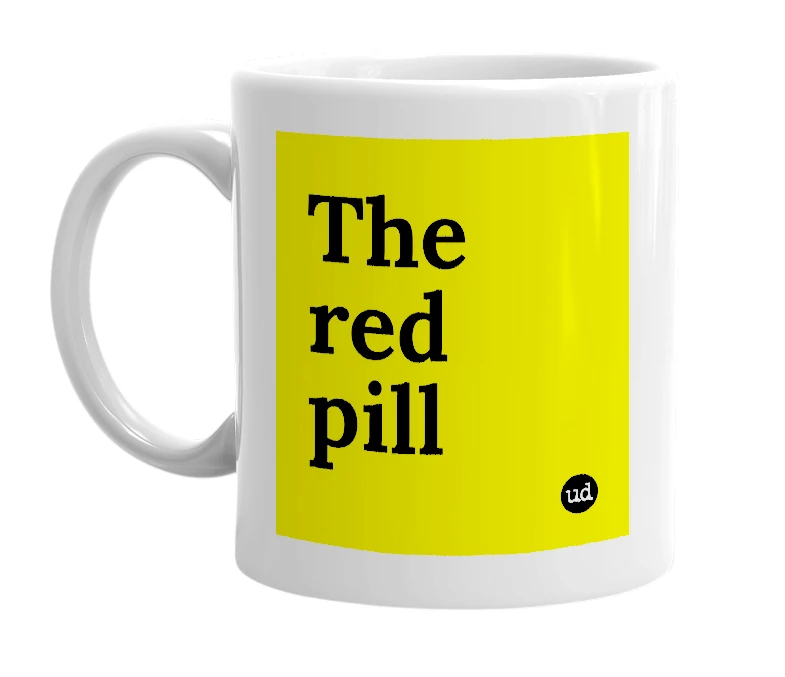 White mug with 'The red pill' in bold black letters