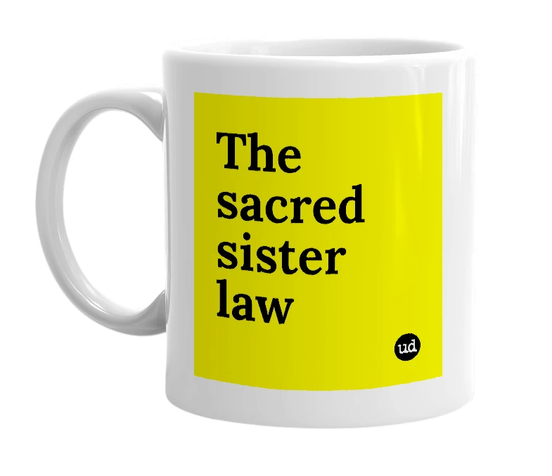 White mug with 'The sacred sister law' in bold black letters