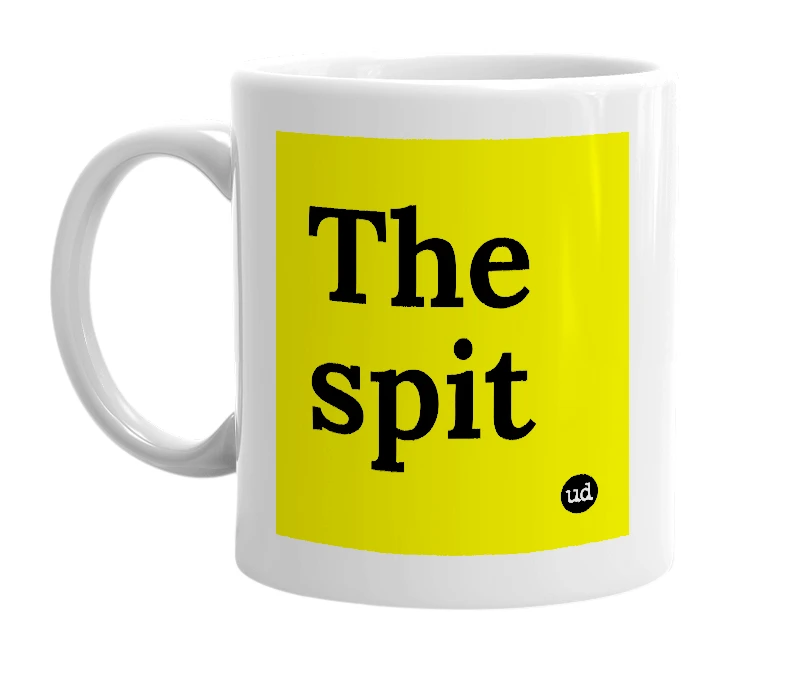 White mug with 'The spit' in bold black letters