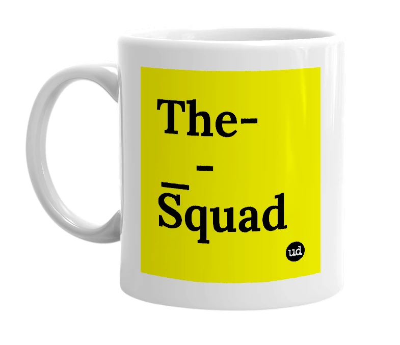 White mug with 'The-_-Squad' in bold black letters