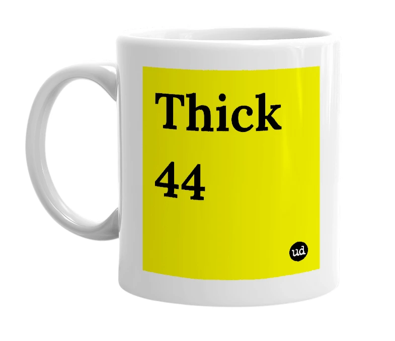White mug with 'Thick 44' in bold black letters