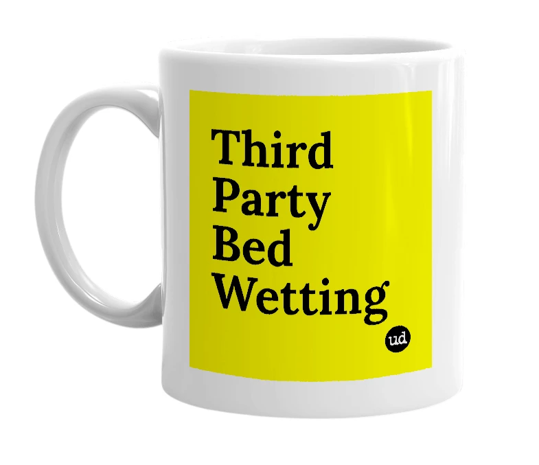 White mug with 'Third Party Bed Wetting' in bold black letters