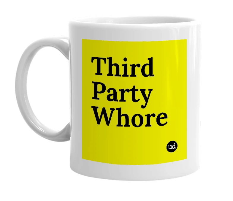 White mug with 'Third Party Whore' in bold black letters