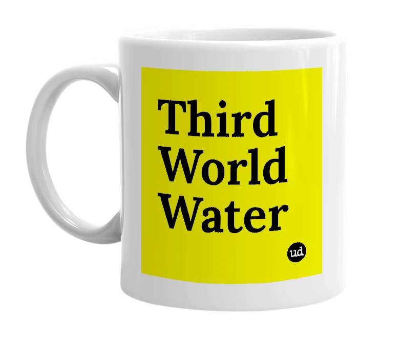 White mug with 'Third World Water' in bold black letters
