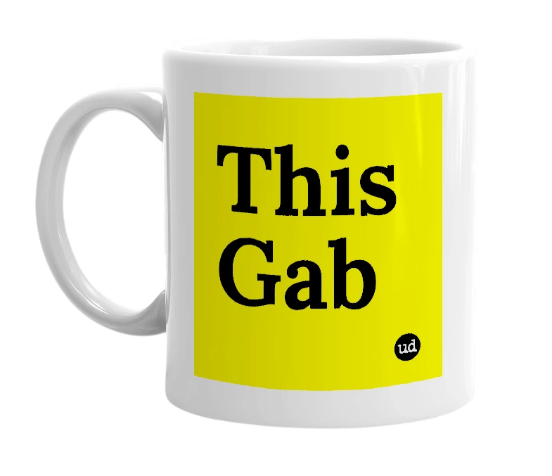 White mug with 'This Gab' in bold black letters