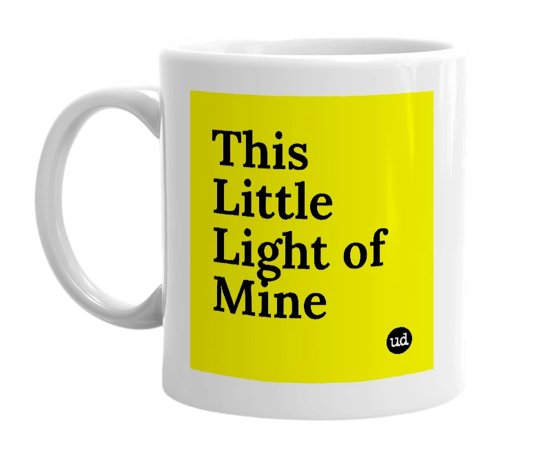 White mug with 'This Little Light of Mine' in bold black letters