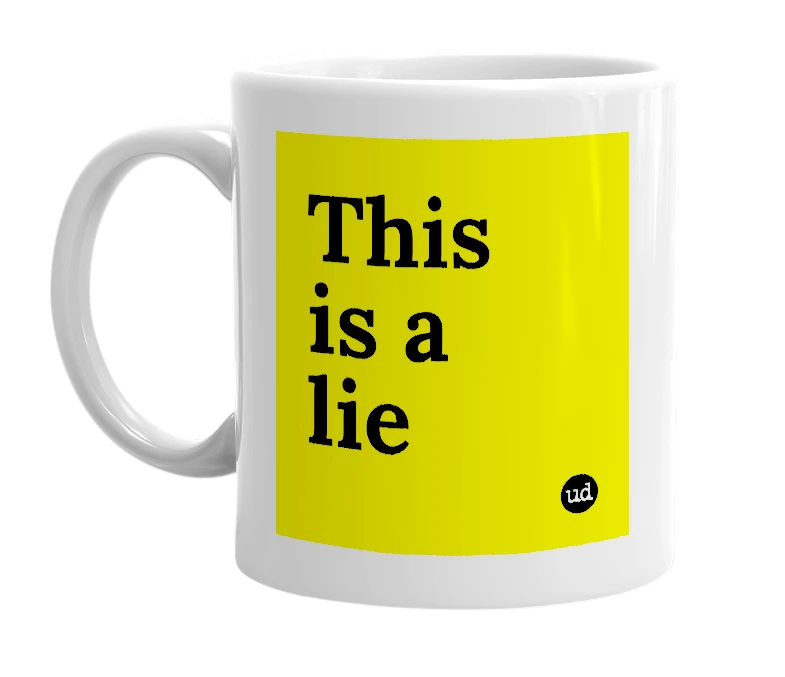 White mug with 'This is a lie' in bold black letters