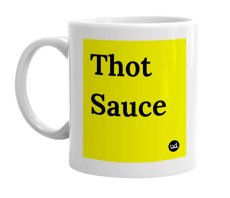 White mug with 'Thot Sauce' in bold black letters