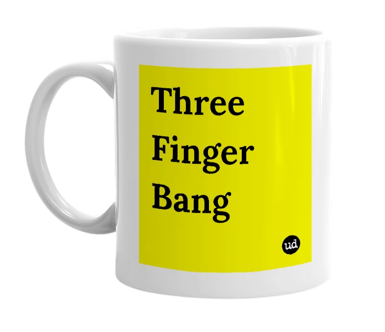 White mug with 'Three Finger Bang' in bold black letters