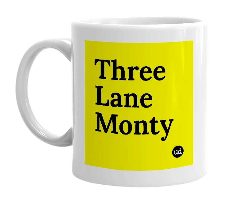 White mug with 'Three Lane Monty' in bold black letters
