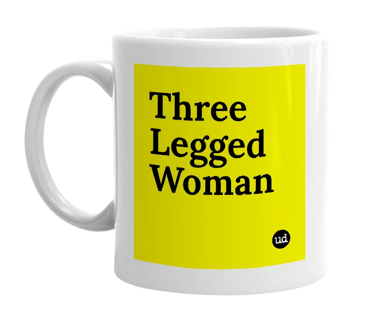 White mug with 'Three Legged Woman' in bold black letters