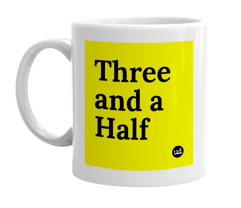 White mug with 'Three and a Half' in bold black letters