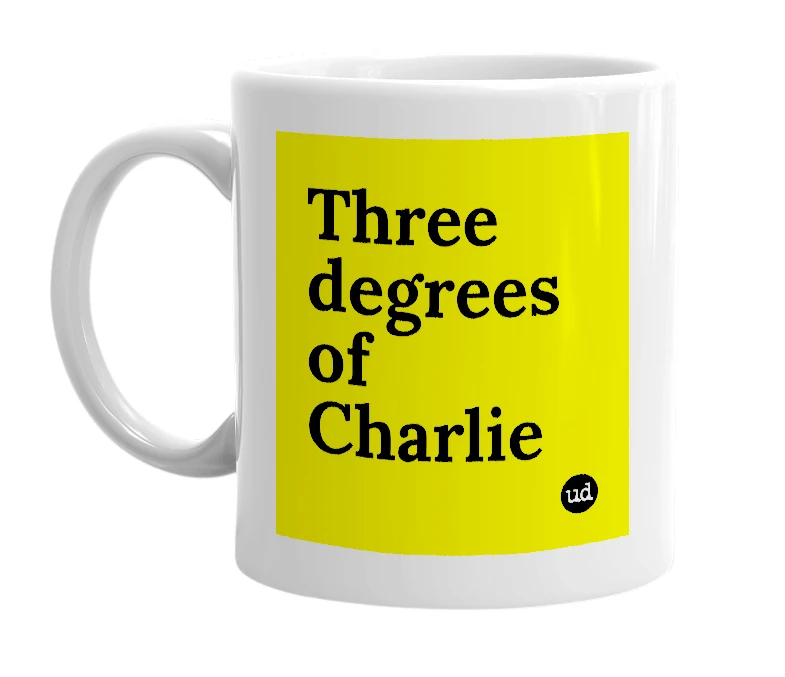 White mug with 'Three degrees of Charlie' in bold black letters