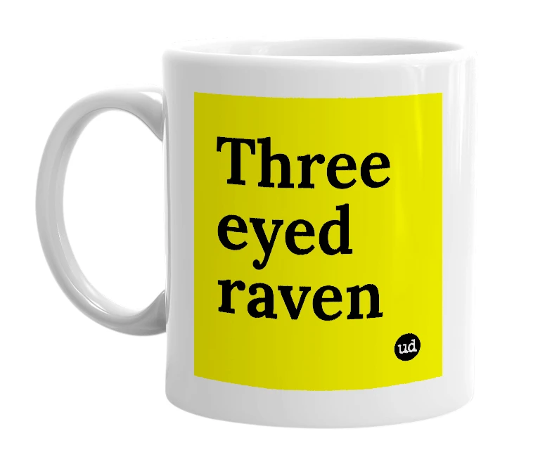 White mug with 'Three eyed raven' in bold black letters