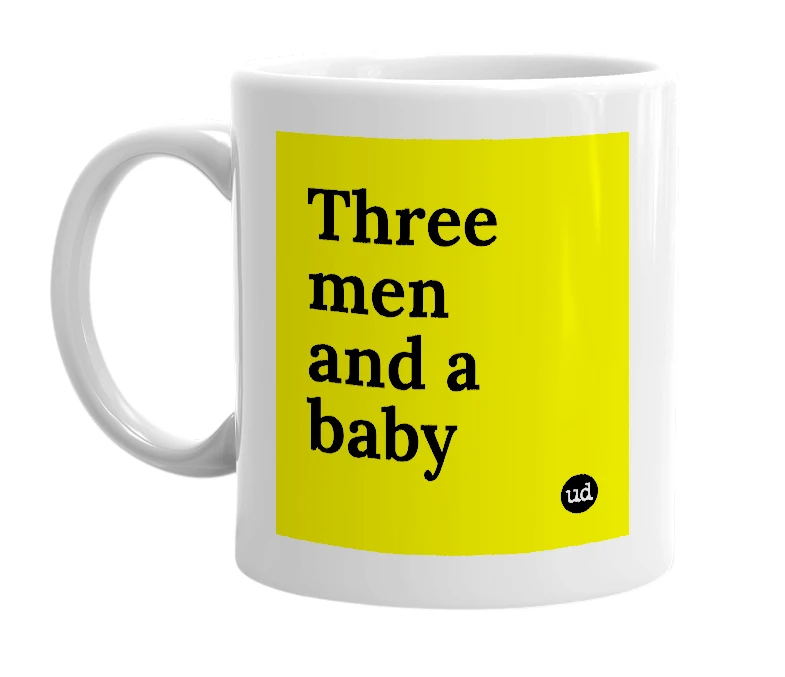 White mug with 'Three men and a baby' in bold black letters