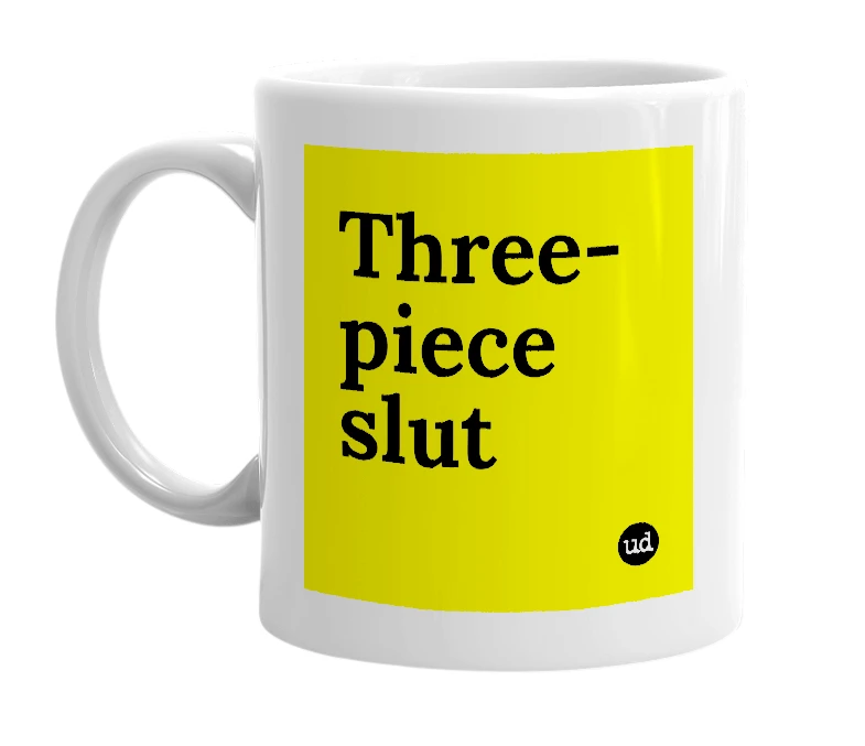 White mug with 'Three-piece slut' in bold black letters