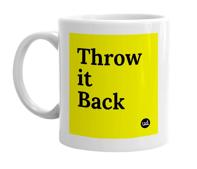 White mug with 'Throw it Back' in bold black letters