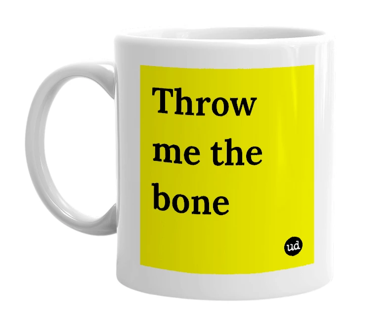 White mug with 'Throw me the bone' in bold black letters