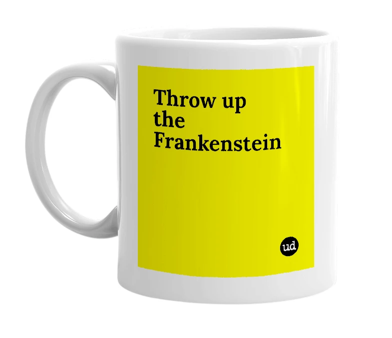 White mug with 'Throw up the Frankenstein' in bold black letters