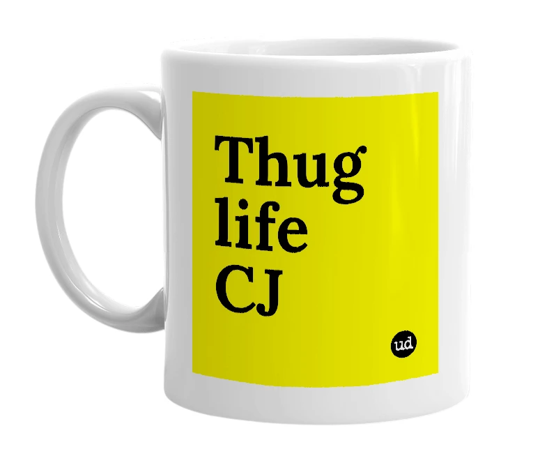 White mug with 'Thug life CJ' in bold black letters