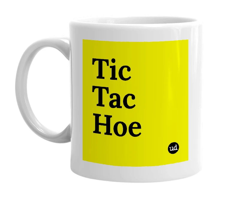 White mug with 'Tic Tac Hoe' in bold black letters
