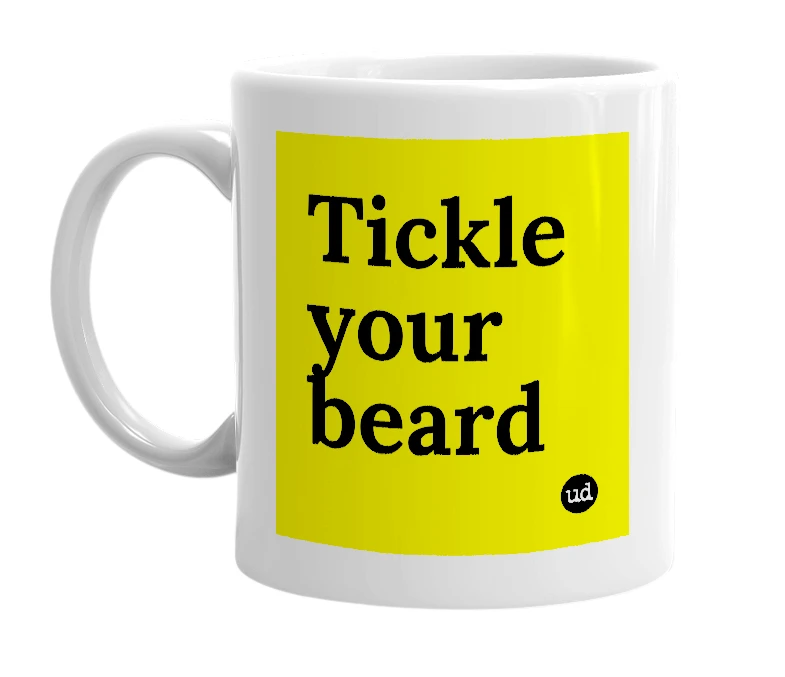 White mug with 'Tickle your beard' in bold black letters