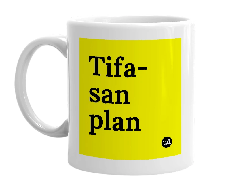 White mug with 'Tifa-san plan' in bold black letters