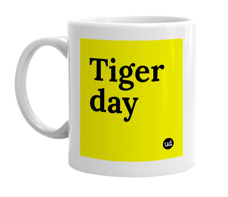 White mug with 'Tiger day' in bold black letters