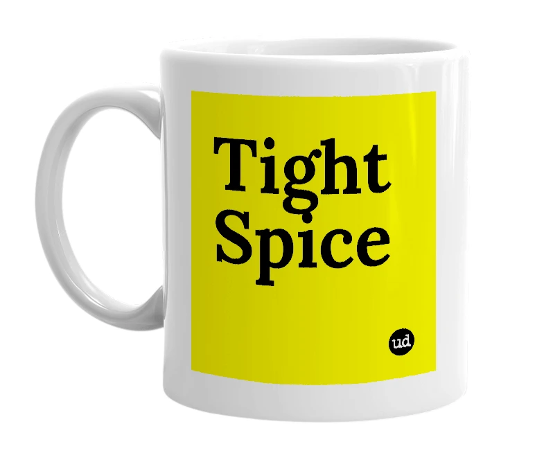 White mug with 'Tight Spice' in bold black letters