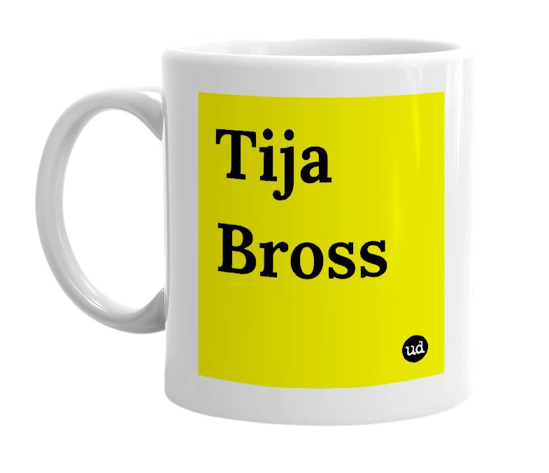 White mug with 'Tija Bross' in bold black letters