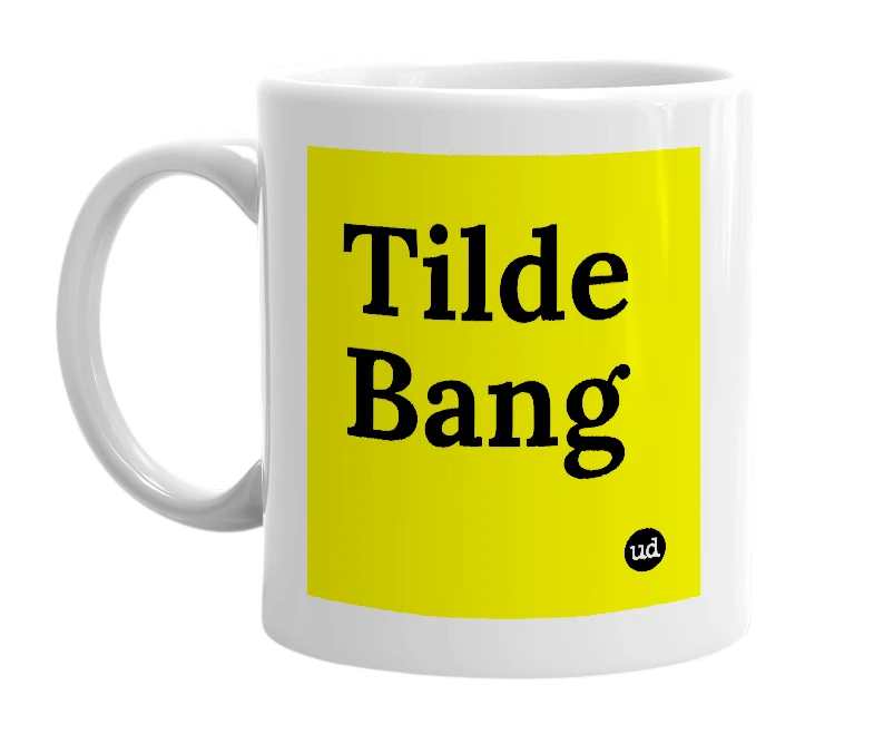 White mug with 'Tilde Bang' in bold black letters