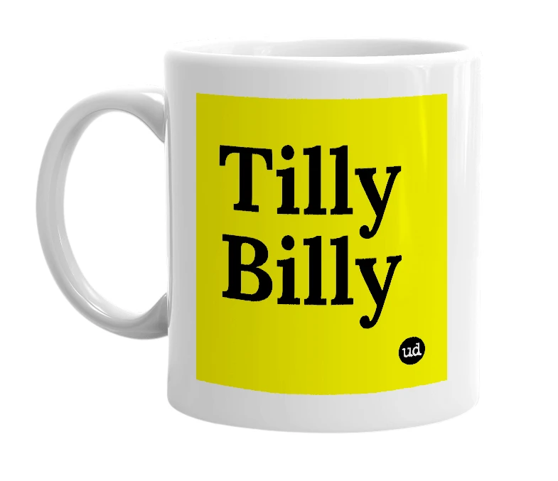 White mug with 'Tilly Billy' in bold black letters