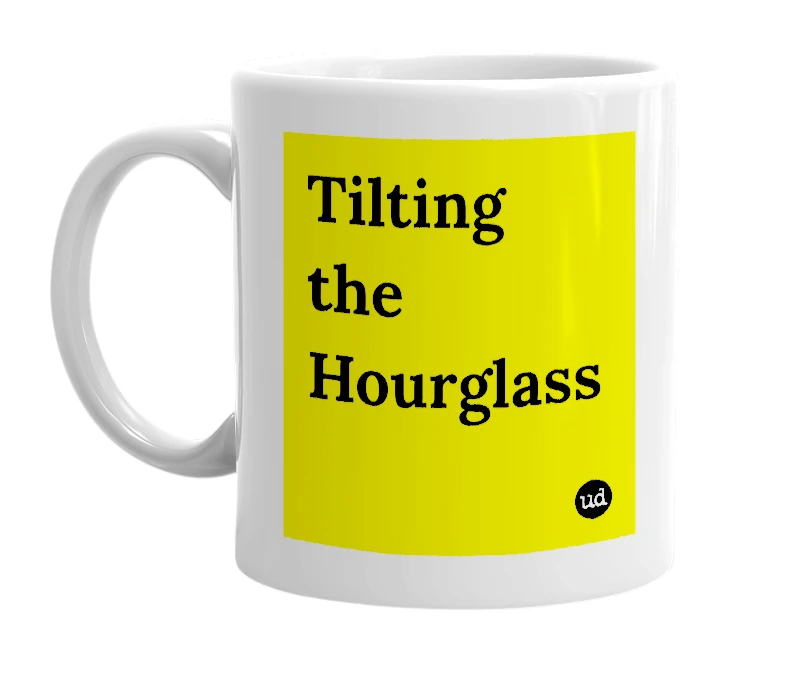 White mug with 'Tilting the Hourglass' in bold black letters