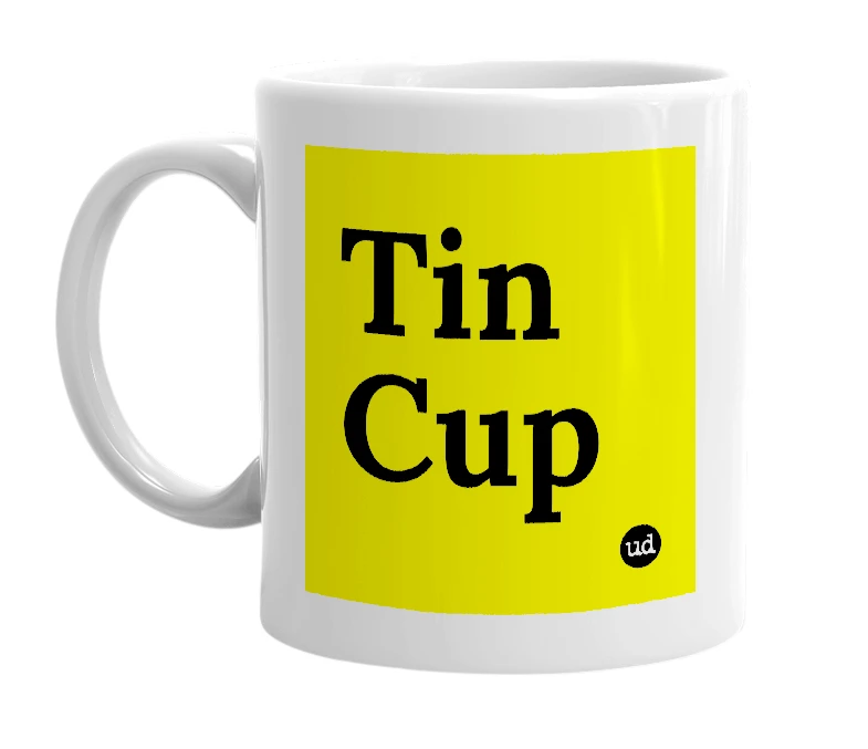 White mug with 'Tin Cup' in bold black letters