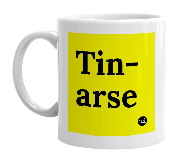 White mug with 'Tin-arse' in bold black letters