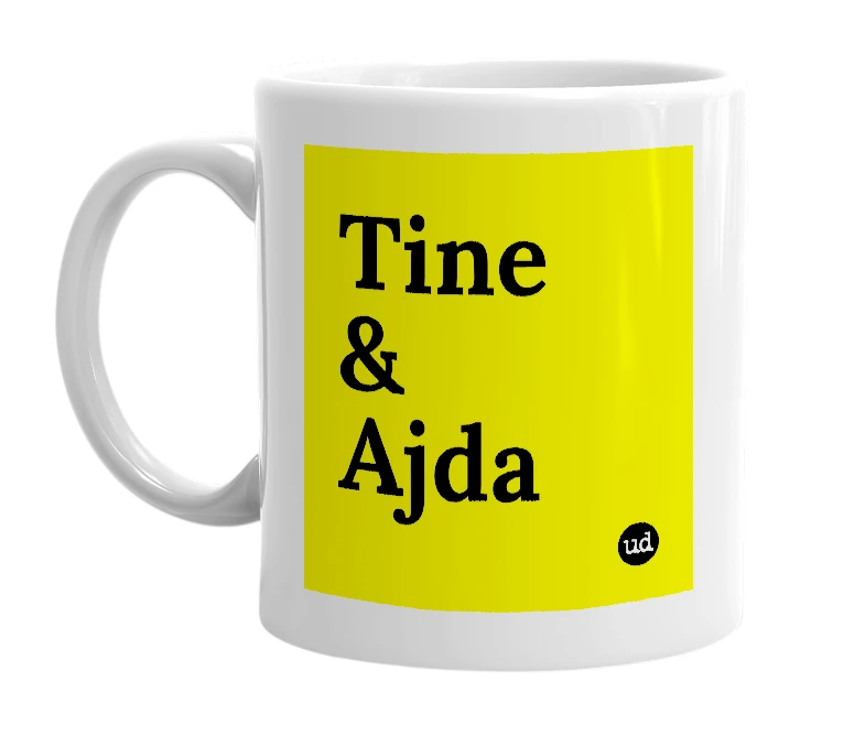 White mug with 'Tine & Ajda' in bold black letters