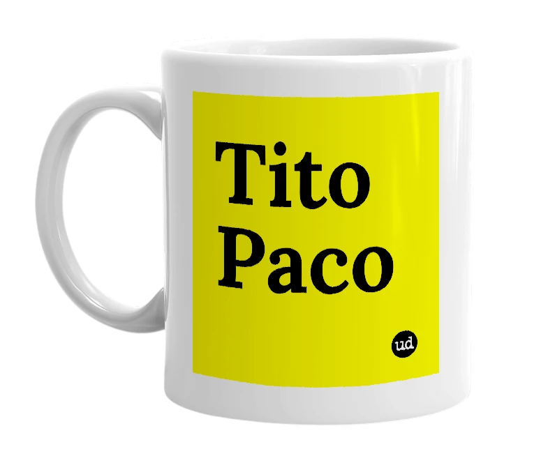 White mug with 'Tito Paco' in bold black letters